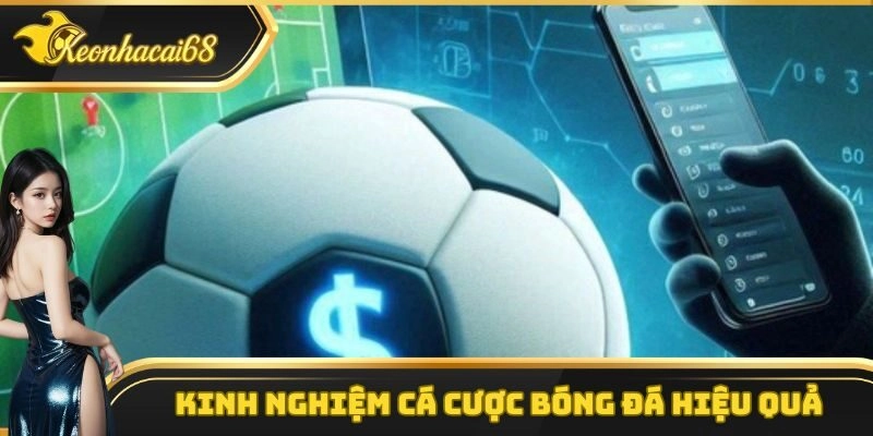 Kinh nghiệm c&aacute; cược b&oacute;ng đ&aacute; từ những chuy&ecirc;n gia h&agrave;ng đầu